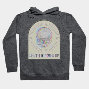 Death Warmed Up Hoodie